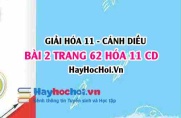 Giải bài 2 trang 62 Hóa 11 Cánh Diều SGK